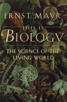 This Is Biology: The Science of the Living World 0674884698 Book Cover