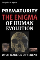 Prematurity: the enigma of human evolution 1980734925 Book Cover