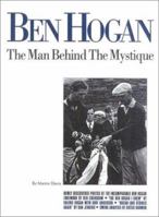 Ben Hogan: The Man Behind The Mystique 1888531126 Book Cover