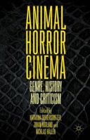 Animal Horror Cinema: Genre, History and Criticism 1349553492 Book Cover