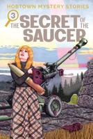 Hobtown Mystery Stories Vol. 3: The Secret of the Saucer (3) 1637158807 Book Cover