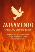 Avivamento - Cheios do Espirito Santo: Desperte sua fé e experimente o fogo do Espírito Santo em sua vida diária (Portuguese Edition) B0FLVBPJ58 Book Cover