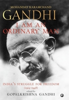 I Am an Ordinary Man: India’s Struggle for Freedom (1914–1948) 9395853786 Book Cover