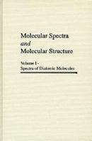 Molecular Spectra and Molecular Structure: Spectra of Diatomic Molecules 0894642685 Book Cover