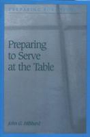 Preparing to Serve at the Table (Preparing for Liturgy) 081462507X Book Cover
