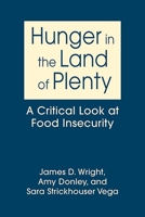 Hunger in the Land of Plenty : A Critical Look at Food Insecurity 1626377650 Book Cover