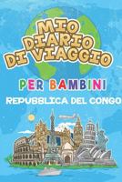 Mio Diario Di Viaggio Per Bambini Repubblica del Congo: 6x9 Diario di viaggio e di appunti per bambini I Completa e disegna I Con suggerimenti I Regalo perfetto per il tuo bambino per le tue vacanze i 1686085559 Book Cover