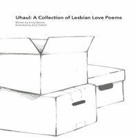 Uhaul: A Collection of Lesbian Love Poems 0692254374 Book Cover