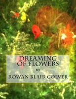 Dreaming of Flowers 1480094056 Book Cover