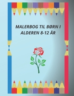 malerbog til børn i alderen 8-12 år: Blomsterens verden B08BDSDJCJ Book Cover