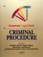 Casenote Legal Briefs: Criminal Procedure - Keyed to Haddad, Zagel, Starkman & Bauer 0735550093 Book Cover