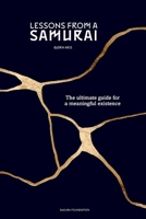 Lessons from a Samurai: The ultimate guide for a meaningful existence 9081927779 Book Cover