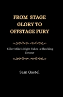 FROM STAGE GLORY TO OFFSTAGE FURY: Killer Mike's Night Takes a Shocking Detour (Life Stories of Well-Known Luminaries) B0CV1H5S8P Book Cover
