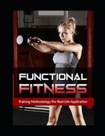 Functional Fitness: Training methodology for real life application B0892BBDSX Book Cover