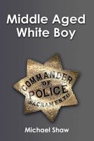 Middle-Aged White Boy 146361778X Book Cover