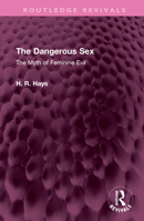 The Dangerous Sex: The Myth of Feminine Evil 103249140X Book Cover