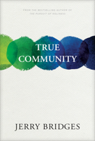 True Community: The Biblical Practice of Koinonia 0891091750 Book Cover