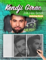 Kendji Girac Dots Lines Spirals Coloring Book: New Kind Of Stress Relief Coloring Book For Kids And Adults B093RMYF37 Book Cover