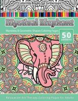 Coloring Books for Grownups Mystical Elephant: Mandala & Geometric Shapes Coloring Pages Relaxation Art Therapy Coloring Pages for Adults 1533630518 Book Cover