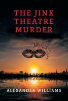 The Jinx Theatre Murder: (A Golden-Age Mystery Reprint) 1616464143 Book Cover