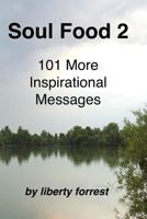 Soul Food 2: 101 More Inspirational Messages 1481940228 Book Cover