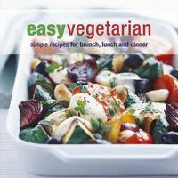 Easy Vegetarian: Simple Recipes for Brunch, Lunch, and Dinner 184597493X Book Cover