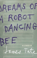 Dreams of a Robot Dancing Bee 1933517352 Book Cover