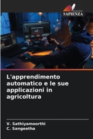 L'apprendimento automatico e le sue applicazioni in agricoltura (Italian Edition) 6207942930 Book Cover