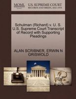 Schulman (Richard) v. U. S. U.S. Supreme Court Transcript of Record with Supporting Pleadings 1270548417 Book Cover