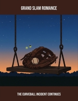 Grand Slam Romance: The Curveball Incident Continues B0FQ51GR6W Book Cover