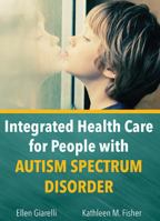 Integrated Health Care for People with Autism Spectrum Disorder 0398091013 Book Cover