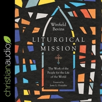 Liturgical Mission: The Work of the People for the Life of the World B0BY1PFSSR Book Cover