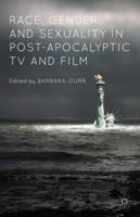 Race, Gender, and Sexuality in Post-Apocalyptic TV and Film 1137501502 Book Cover