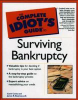 The Complete Idiot's Guide to Surviving Bankruptcy