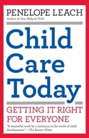 Child Care Today: Getting It Right for Everyone 1400042569 Book Cover