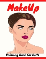 Makeup Coloring Book For Girls: Attractive Young Faces For Girls & Teenagers to practice makeup coloring book; Beautiful Hair & Face Design;Stress Rel B08BWFKY6P Book Cover