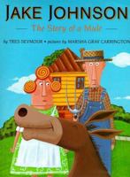 Jake Johnson: The Story of A Mule 0789425637 Book Cover