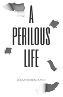 A Perilous Life 173767890X Book Cover