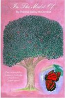In The Midst Of....: Once A Caterpillar Becomes A Butterfly, It Will Never Crawl Again 1594573646 Book Cover