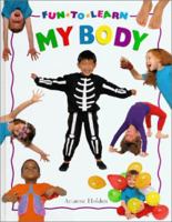 My Body (Fun to Learn) 1859678335 Book Cover