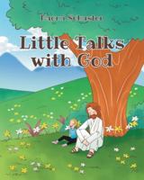 Little Talks with God B0G45KQSJF Book Cover