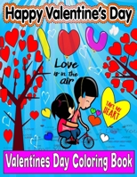 Valentines Day Coloring Book: 61 Cutest Age Appropriate Valentine Colouring Sketches for Kids, Toddlers, Children Boys and Girls B08T4H7MH7 Book Cover