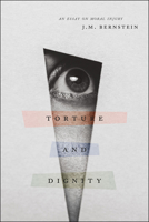 Torture and Dignity: An Essay on Moral Injury 022670887X Book Cover