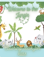 Coloring book for kids 4 to 8 Welcome to the Jungle: Wild animals B0CN9VMCSD Book Cover