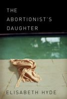 The Abortionist's Daughter 0307276414 Book Cover