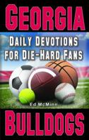 Daily Devotions for Die-Hard Fans Georgia Bulldogs 0984084711 Book Cover