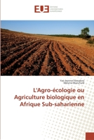 L'Agro-écologie ou Agriculture biologique en Afrique Sub-saharienne 6138424417 Book Cover