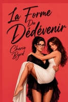 La Forme Du Dédevenir B0H5YTZ7RN Book Cover