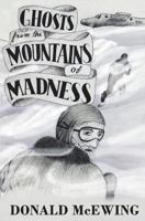 Ghosts from the Mountains of Madness 1530855802 Book Cover