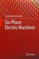 Six-Phase Electric Machines 3319758284 Book Cover